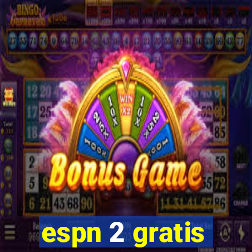 espn 2 gratis